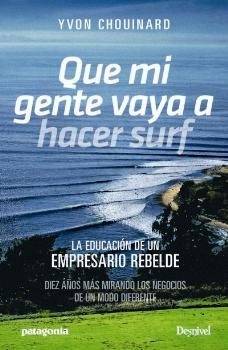 QUE MI GENTE VAYA A HACER SURF | 9788498294002 | CHOUINARD, YVON | Galatea Llibres | Librería online de Reus, Tarragona | Comprar libros en catalán y castellano online