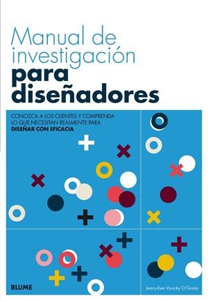 MANUAL DE INVESTIGACIóN PARA DISEñADORES | 9788416965991 | O'GRADY, JENN/O'GRADY, VISOCKY | Galatea Llibres | Librería online de Reus, Tarragona | Comprar libros en catalán y castellano online
