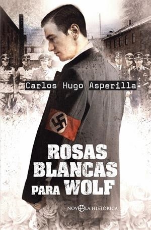ROSAS BLANCAS PARA WOLF | 9788491642473 | ASPERILLA, CARLOS HUGO | Galatea Llibres | Llibreria online de Reus, Tarragona | Comprar llibres en català i castellà online