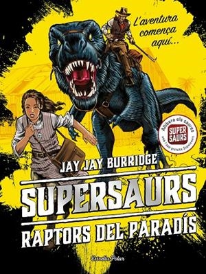 SUPERSAURS 1. RAPTORS DEL PARADíS | 9788491374664 | BURRIDGE, JAY | Galatea Llibres | Librería online de Reus, Tarragona | Comprar libros en catalán y castellano online