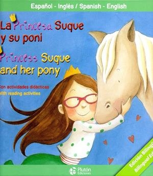 LA PRINCESA SUQUE Y SU PONI / PRINCESS SUQUE AND HER PONY (BILINGÜE) | 9788417079079 | CABRERA/BONILLA | Galatea Llibres | Llibreria online de Reus, Tarragona | Comprar llibres en català i castellà online