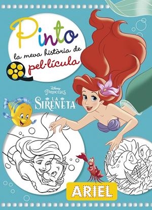 PINTO LA MEVA HISTORIA DE LA PEL·LICULA LA SIRENETA | 9788491374749 | DISNEY | Galatea Llibres | Llibreria online de Reus, Tarragona | Comprar llibres en català i castellà online
