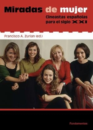 MIRADAS DE MUJER. CINEASTAS ESPAÑOLAS PARA EL SIGLO XXI | 9788424513542 | ZURIáN, FRANCSICO A. | Galatea Llibres | Llibreria online de Reus, Tarragona | Comprar llibres en català i castellà online