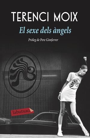 EL SEXE DELS ANGELS | 9788417031596 | MOIX, TERENCI | Galatea Llibres | Librería online de Reus, Tarragona | Comprar libros en catalán y castellano online
