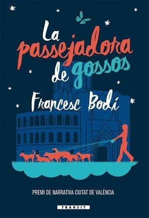 LA PASSEJADORA DE GOSSOS | 9788490268285 | BODÍ, FRANCESC | Galatea Llibres | Llibreria online de Reus, Tarragona | Comprar llibres en català i castellà online