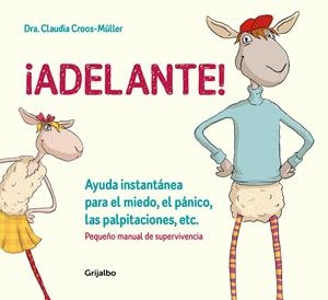 ADELANTE! AYUDA INSTANTÁNEA PARA EL MIEDO, EL PÁNICO Y LAS PALPITACIONES  | 9788416895588 | CROOS-MÜLLER, CLAUDIA | Galatea Llibres | Llibreria online de Reus, Tarragona | Comprar llibres en català i castellà online