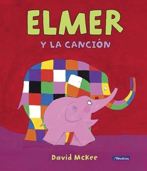 ELMER Y LA CANCIóN (ELMER. ÁLBUM ILUSTRADO) | 9788448849412 | MCKEE, DAVID | Galatea Llibres | Llibreria online de Reus, Tarragona | Comprar llibres en català i castellà online