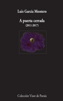 A PUERTA CERRADA (2011-2017) | 9788498953220 | GARCíA MONTERO, LUIS | Galatea Llibres | Llibreria online de Reus, Tarragona | Comprar llibres en català i castellà online