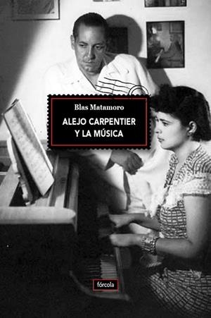 ALEJO CARPENTIER Y LA MúSICA | 9788416247622 | MATAMORO, BLAS | Galatea Llibres | Librería online de Reus, Tarragona | Comprar libros en catalán y castellano online