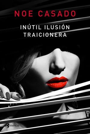 INúTIL ILUSIóN TRAICIONERA | 9788408181491 | CASADO, NOE | Galatea Llibres | Llibreria online de Reus, Tarragona | Comprar llibres en català i castellà online