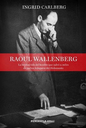 RAOUL WALLENBERG | 9788499426693 | CARLBERG, INGRID | Galatea Llibres | Llibreria online de Reus, Tarragona | Comprar llibres en català i castellà online