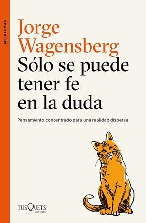 SóLO SE PUEDE TENER FE EN LA DUDA | 9788490665015 | WAGENSBERG, JORGE | Galatea Llibres | Librería online de Reus, Tarragona | Comprar libros en catalán y castellano online
