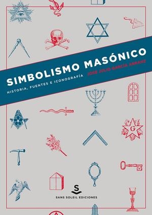 SIMBOLISMO MASóNICO | 9788494735455 | GARCíA ARRANZ, JOSé JULIO | Galatea Llibres | Llibreria online de Reus, Tarragona | Comprar llibres en català i castellà online