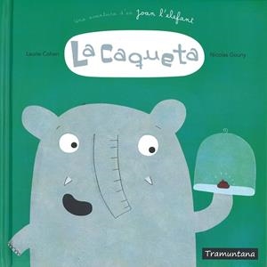 LA CAQUETA. UNA AVENTURA D'EN JOAN L'ELEFANT | 9788416578832 | COHEN | Galatea Llibres | Librería online de Reus, Tarragona | Comprar libros en catalán y castellano online