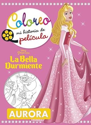 COLOREO MI HISTORIA DE PELICULA LA BELLA DURMIENTE | 9788416917358 | DISNEY | Galatea Llibres | Llibreria online de Reus, Tarragona | Comprar llibres en català i castellà online