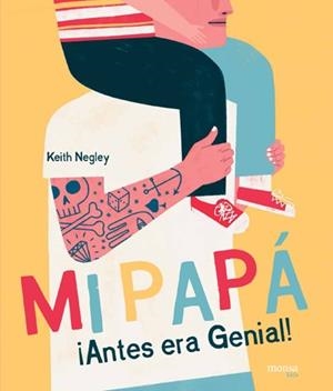 MI PAPÁ ¡ANTES ERA GENIAL! | 9788416500710 | NEGLEY, KEITH | Galatea Llibres | Llibreria online de Reus, Tarragona | Comprar llibres en català i castellà online