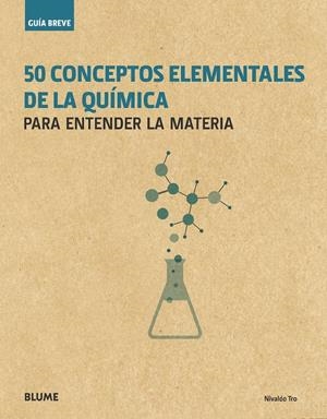 50 CONCEPTOS ELEMENTALES DE LA QUÍMICA. GUIA BREVE | 9788417254117 | TRO, NIVALDO | Galatea Llibres | Librería online de Reus, Tarragona | Comprar libros en catalán y castellano online