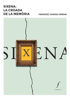 SIXENA: LA CROADA DE LA MEMòRIA | 9788494736643 | CANOSA FARRAN, FRANCESC | Galatea Llibres | Llibreria online de Reus, Tarragona | Comprar llibres en català i castellà online