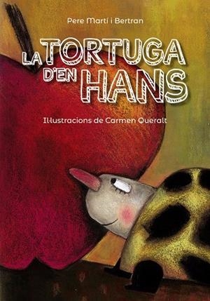 LA TORTUGA D'EN HANS | 9788448945848 | MARTí I BERTRAN, PERE | Galatea Llibres | Librería online de Reus, Tarragona | Comprar libros en catalán y castellano online