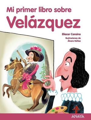 MI PRIMER LIBRO SOBRE VELáZQUEZ | 9788469836101 | CANSINO, ELIACER | Galatea Llibres | Llibreria online de Reus, Tarragona | Comprar llibres en català i castellà online