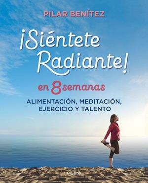 SIÉNTETE RADIANTE! EN 8 SEMANAS | 9788425355820 | BENÍTEZ, PILAR | Galatea Llibres | Llibreria online de Reus, Tarragona | Comprar llibres en català i castellà online