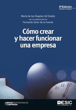 CóMO CREAR Y HACER FUNCIONAR UNA EMPRESA | 9788473569705 | GIL ESTALLO, MARíA DE LOS ÁNGELES | Galatea Llibres | Librería online de Reus, Tarragona | Comprar libros en catalán y castellano online