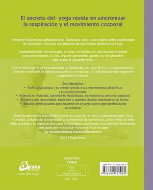 ASHTANGA YOGA. CURSO COMPLETO PARA LA PRÁCTICA DEL YOGA DINÁMICO | 9788484457060 | SCOTT, JOHN | Galatea Llibres | Llibreria online de Reus, Tarragona | Comprar llibres en català i castellà online
