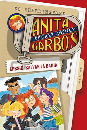 ANITA GARBO 1. MISSIó: SALVAR LA BADIA | 9788424661762 | SHERRINGFORD, D.S. | Galatea Llibres | Llibreria online de Reus, Tarragona | Comprar llibres en català i castellà online