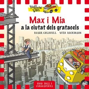 YELLOW VAN 11. MAX I MIA A LA CIUTAT DELS GRATACELS | 9788424662691 | CALAFELL, ROSER | Galatea Llibres | Librería online de Reus, Tarragona | Comprar libros en catalán y castellano online