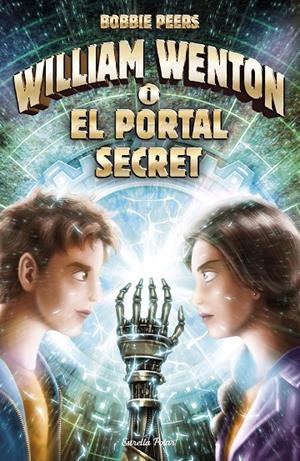 WILLIAM WENTON I EL PORTAL SECRET | 9788491374657 | PEERS, BOBBIE | Galatea Llibres | Librería online de Reus, Tarragona | Comprar libros en catalán y castellano online