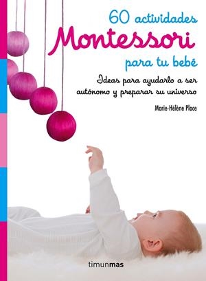 60 ACTIVIDADES MONTESSORI PARA TU BEBé | 9788408182160 | PLACE, MARIE HéLèNE | Galatea Llibres | Llibreria online de Reus, Tarragona | Comprar llibres en català i castellà online
