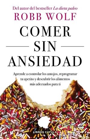 COMER SIN ANSIEDAD | 9788448023980 | WOLF, ROBB | Galatea Llibres | Librería online de Reus, Tarragona | Comprar libros en catalán y castellano online