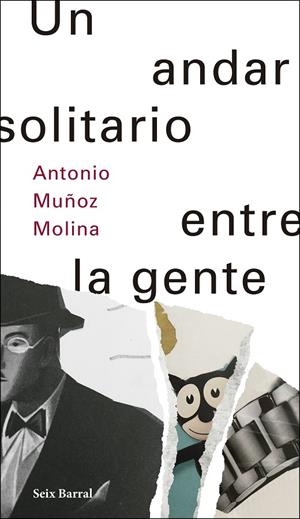 UN ANDAR SOLITARIO ENTRE LA GENTE | 9788432233500 | MUñOZ MOLINA, ANTONIO | Galatea Llibres | Llibreria online de Reus, Tarragona | Comprar llibres en català i castellà online