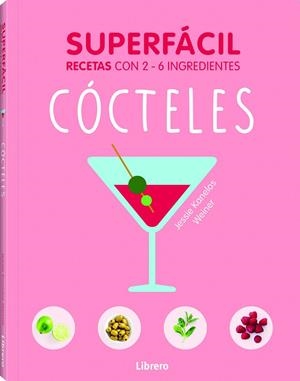 CÓCTELES. SUPERFACIL RECETAS CON 2-6 INGREDIENTES | 9789463590556 | KANELOS, JESSIE | Galatea Llibres | Llibreria online de Reus, Tarragona | Comprar llibres en català i castellà online