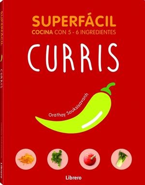 CURRIS SUPERFÁCIL. COCINA CON 5-6 INGREDIENTES | 9789463590594 | SOUKSISAVANH, ORATHAY | Galatea Llibres | Llibreria online de Reus, Tarragona | Comprar llibres en català i castellà online