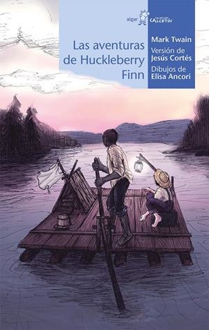 LAS AVENTURAS DE HUCKLEBERRY FINN | 9788491421283 | TWAIN, MARK | Galatea Llibres | Llibreria online de Reus, Tarragona | Comprar llibres en català i castellà online