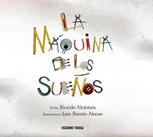 LA MÁQUINA DE LOS SUEÑOS | 9786075270852 | ALCÁNTARA, RICARDO | Galatea Llibres | Llibreria online de Reus, Tarragona | Comprar llibres en català i castellà online