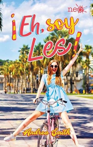 ¡EH, SOY LES! | 9788417114619 | SMITH, ANDREA | Galatea Llibres | Llibreria online de Reus, Tarragona | Comprar llibres en català i castellà online