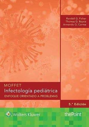 INFECTOLOGIA PEDIATRICA MOFFET 5º ED. | 9788417033293 | FISHER, RANDALL | Galatea Llibres | Librería online de Reus, Tarragona | Comprar libros en catalán y castellano online