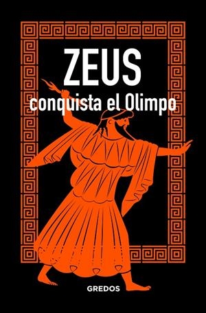 ZEUS CONQUISTA EL OLIMPO | 9788424937874 | JAEN SANCHEZ, MARCOS | Galatea Llibres | Llibreria online de Reus, Tarragona | Comprar llibres en català i castellà online