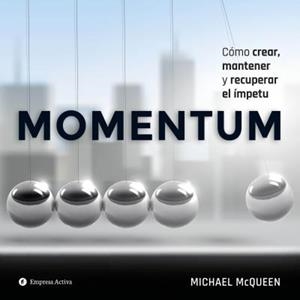 MOMENTUM. CÓMO CREAR, MANTENER Y RECUPERAR EL ÍMPETU | 9788492921836 | MCQUEEN, MICHAEL | Galatea Llibres | Llibreria online de Reus, Tarragona | Comprar llibres en català i castellà online