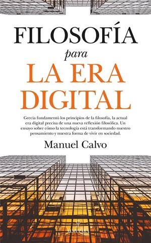 FILOSOFíA PARA LA ERA DIGITAL | 9788417229535 | CALVO JIMéNEZ, MANUEL | Galatea Llibres | Llibreria online de Reus, Tarragona | Comprar llibres en català i castellà online