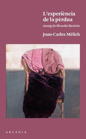 L'EXPERIENCIA DE LA PERDUA | 9788494717413 | MELICH, JOAN CARLES | Galatea Llibres | Librería online de Reus, Tarragona | Comprar libros en catalán y castellano online
