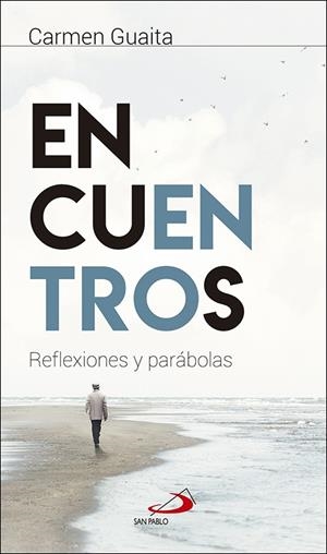 ENCUENTROS REFLEXIONES Y PARABOLAS | 9788428554190 | GUAITA, CARMEN | Galatea Llibres | Librería online de Reus, Tarragona | Comprar libros en catalán y castellano online