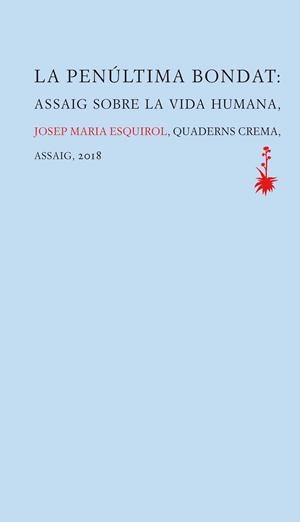 LA PENúLTIMA BONDAT | 9788477275879 | ESQUIROL, JOSEP MARIA | Galatea Llibres | Llibreria online de Reus, Tarragona | Comprar llibres en català i castellà online