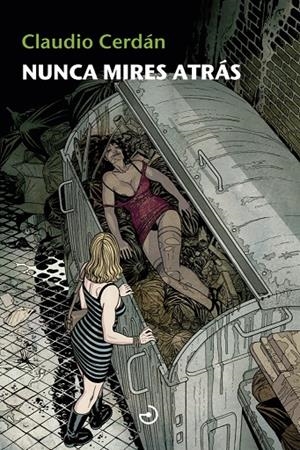 NUNCA MIRES ATRáS | 9788415740537 | CERDáN REINA, CLAUDIO | Galatea Llibres | Librería online de Reus, Tarragona | Comprar libros en catalán y castellano online