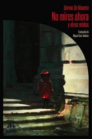 NO MIRES AHORA Y OTROS RELATOS | 9788494668265 | DU MAURIER, DAPHNE | Galatea Llibres | Llibreria online de Reus, Tarragona | Comprar llibres en català i castellà online