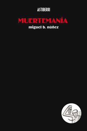 MUERTEMANIA | 9788495825520 | NUÑEZ, MIGUEL | Galatea Llibres | Librería online de Reus, Tarragona | Comprar libros en catalán y castellano online