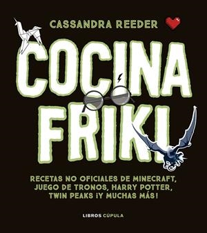 COCINA FRIKI | 9788448023812 | REEDER, CASSANDRA | Galatea Llibres | Librería online de Reus, Tarragona | Comprar libros en catalán y castellano online