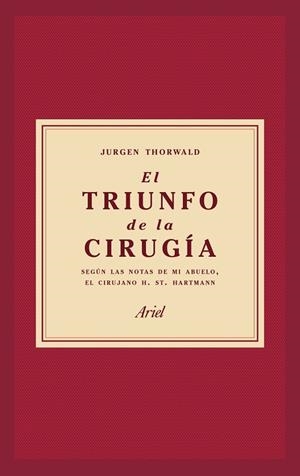 EL TRIUNFO DE LA CIRUGíA | 9788434427358 | THORWALD, JüRGEN | Galatea Llibres | Librería online de Reus, Tarragona | Comprar libros en catalán y castellano online
